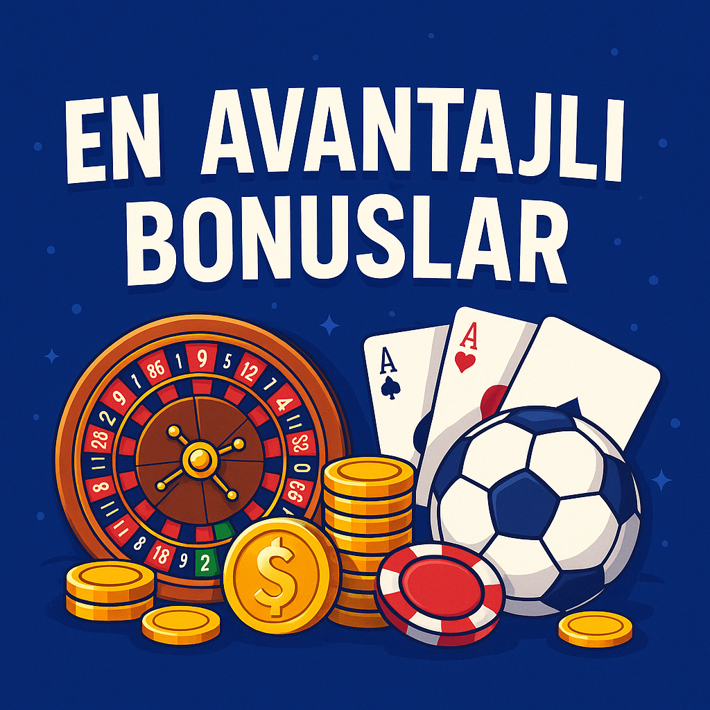 en avantajlı bonuslar