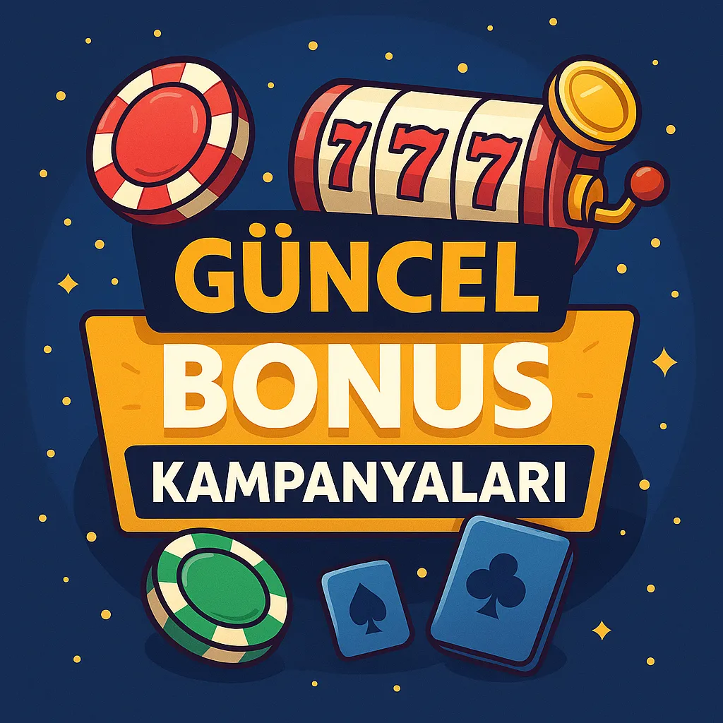 güncel bonus kampanyaları