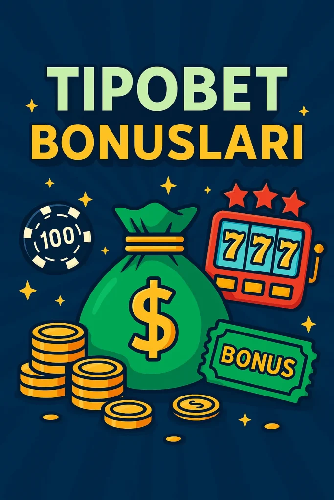 tipobet bonusları