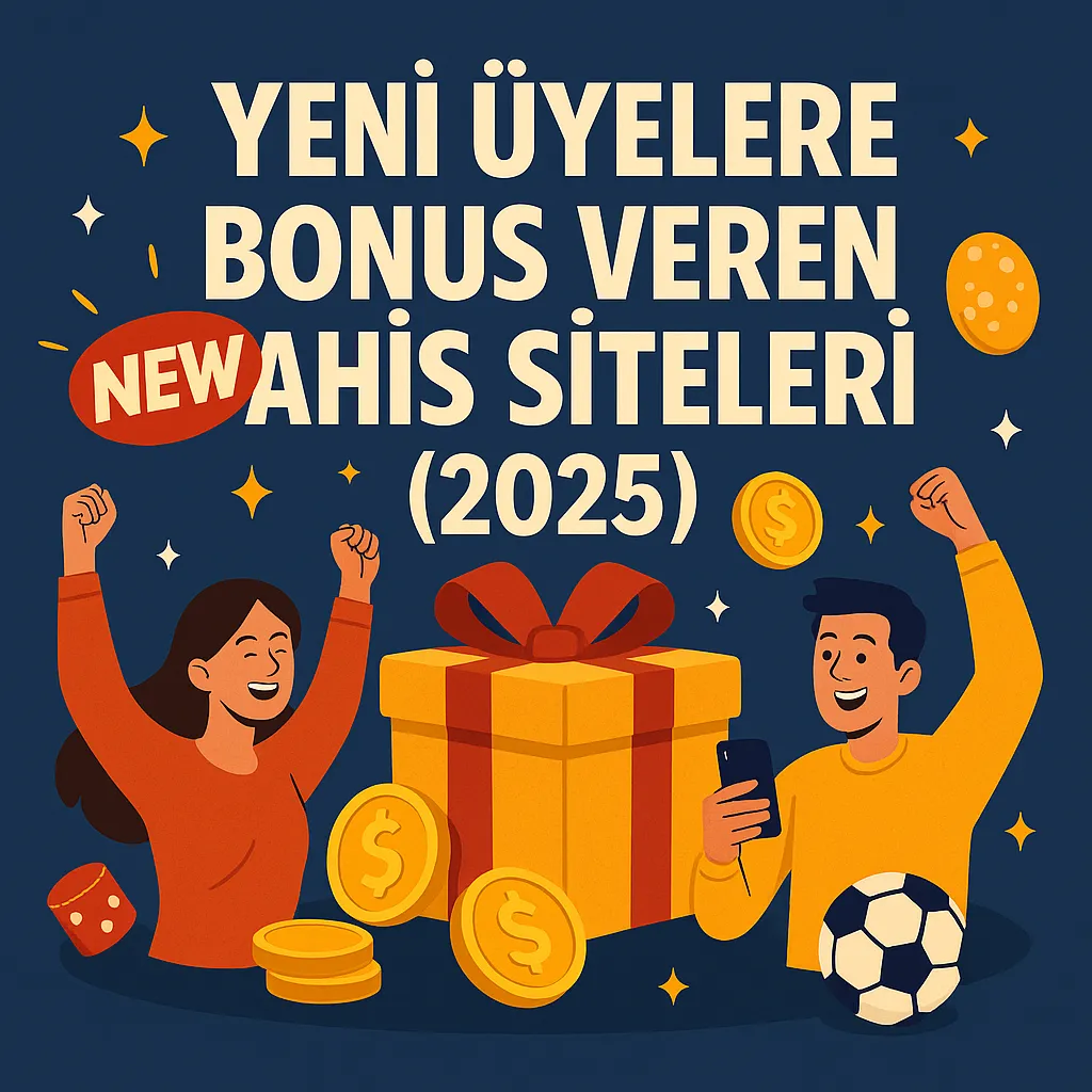 yeni üyelere bonus veren bahis siteleri