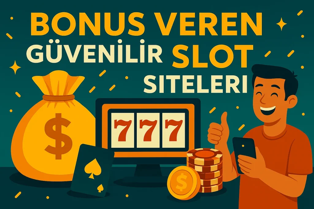 bonus veren güvenilir slot siteleri
